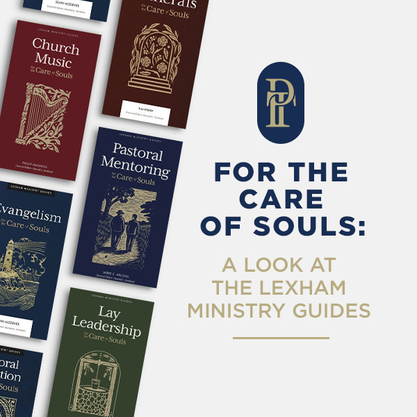 Collage of Lexham Ministry Guides book covers—including Pastoral Mentoring, Church Music, Evangelism, Pastoral Visitation, and Spiritual Warfare—beside the title "For the Care of Souls: A Look at the Lexham Ministry Guides